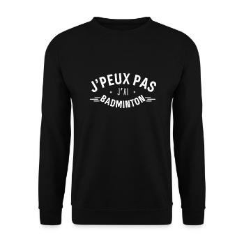 J'peux pas j'ai Badminton - Sweat-shirt Unisexe - noir - Devant - Alina (178cm) & Michal (187cm)