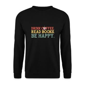 Drink Coffee Read Books Be Happy Coffee Lover - Unisex Sweatshirt - black - Front - Alina (178cm) & Michal (187cm)