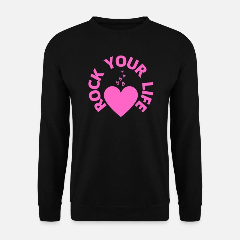 ROCK YOUR LIFE - Unisex Pullover - Schwarz