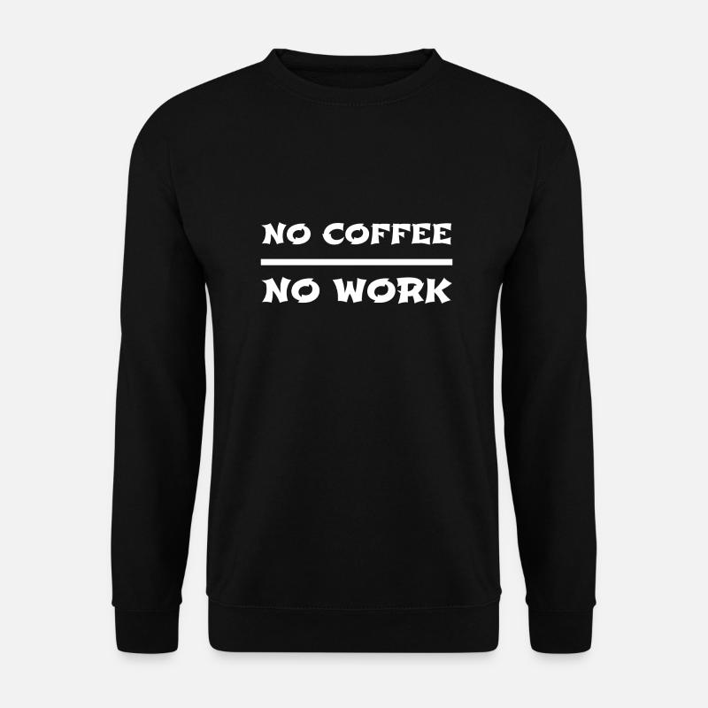 coffee - No coffee - Unisex Sweatshirt - black
