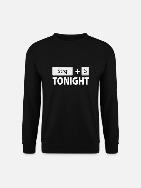 Save (Ctrl + S) tonight - Unisex Sweatshirt - black