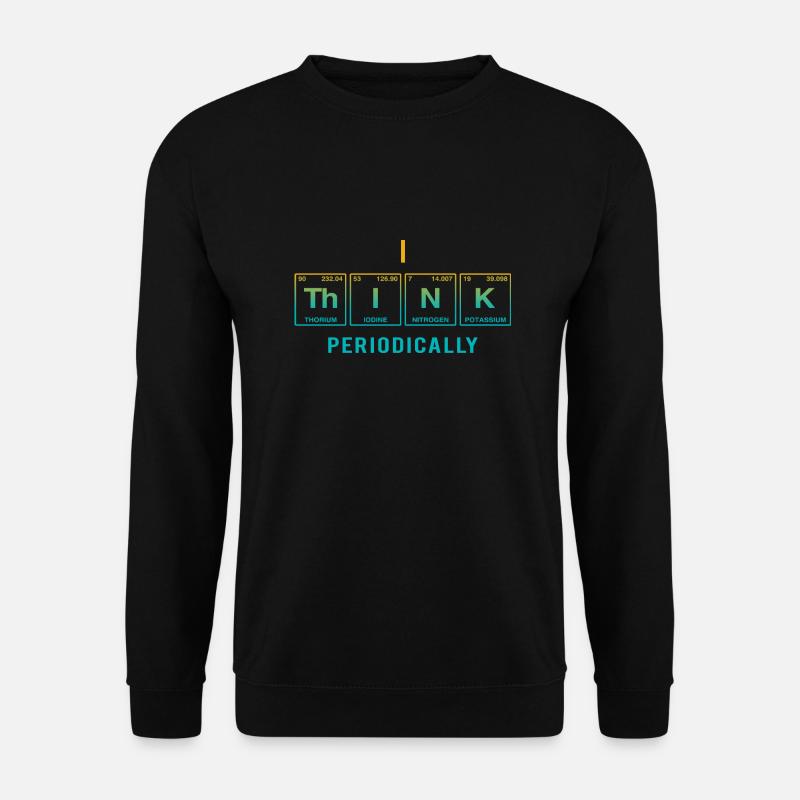 I THINK (periodically) - Lustige Sprüche - Unisex Pullover - Schwarz