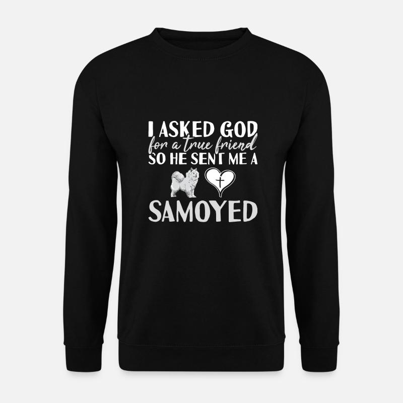 I Asked God Samoyed - Unisex Sweatshirt - black