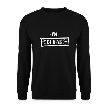 I'm Boring I'm Boring Funny Saying Joke - Unisex Sweatshirt - black - Front - Alina (178cm) & Michal (187cm)