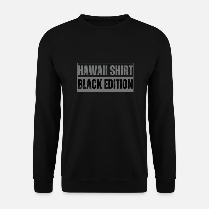 Hawaii Shirt black edition white black edition Fun - Unisex Pullover - Schwarz