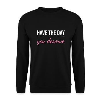 Ayez la journée que vous méritez - Citation de mème sarcastique W - Sweat-shirt Unisexe - noir - Devant - Alina (178cm) & Michal (187cm)