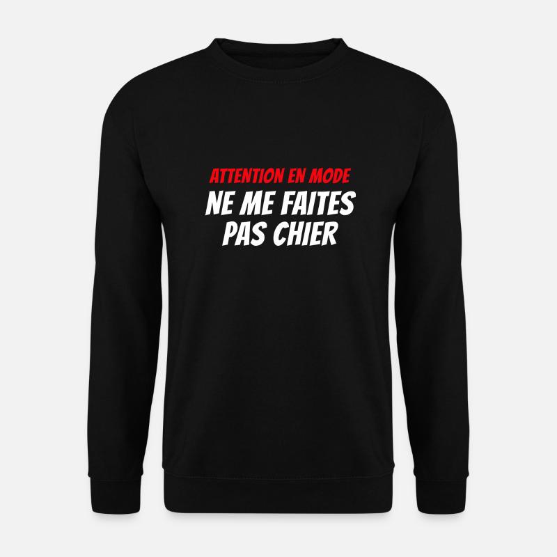 attention en mode ne me faites pas chier - Sweat-shirt Unisexe - noir
