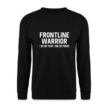 Frontline Warrior I Do My Part You Do Yours - Unisex Pullover - Schwarz - Vorne - Alina (178cm) & Michal (187cm)