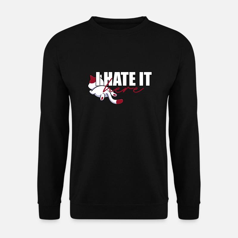 I hate it here - cat - Unisex Sweatshirt - black