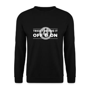 Have you tried turning it off & on - Unisex Pullover - Schwarz - Vorne - Alina (178cm) & Michal (187cm)