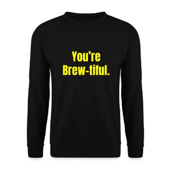 You're Brew-tiful - Kaffee Lustige Zitate - Unisex Pullover - Schwarz - Vorne - Alina (178cm) & Michal (187cm)
