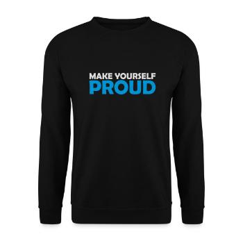 make yourself proud Zitat - Unisex Pullover - Schwarz - Vorne - Alina (178cm) & Michal (187cm)