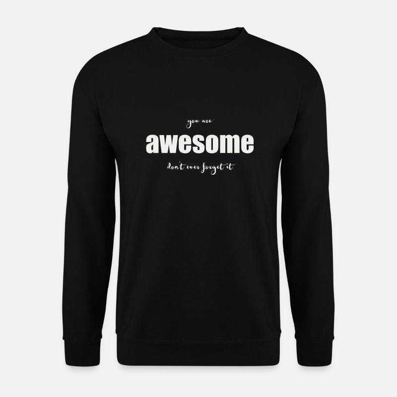 You are awesome - Unisex Sweatshirt - black