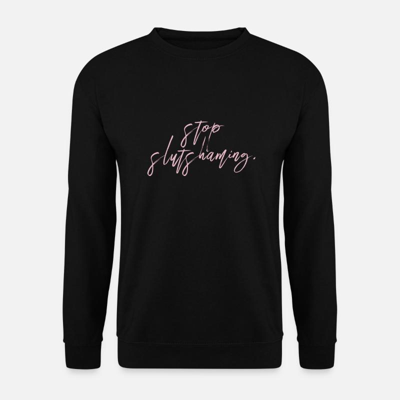 stop slutshaming Feministisches Design - Unisex Pullover - Schwarz