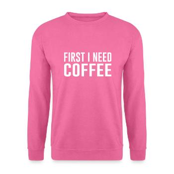 Kaffee First I need Coffee - Unisex Pullover - Pink - Vorne