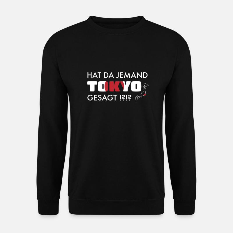 Hat da Jemand Tokyo gesagt!? - Unisex Pullover - Schwarz