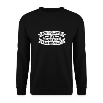 Don't Follow In My Footsteps I Run Into Walls Joke - Unisex Sweatshirt - black - Front - Alina (178cm) & Michal (187cm)