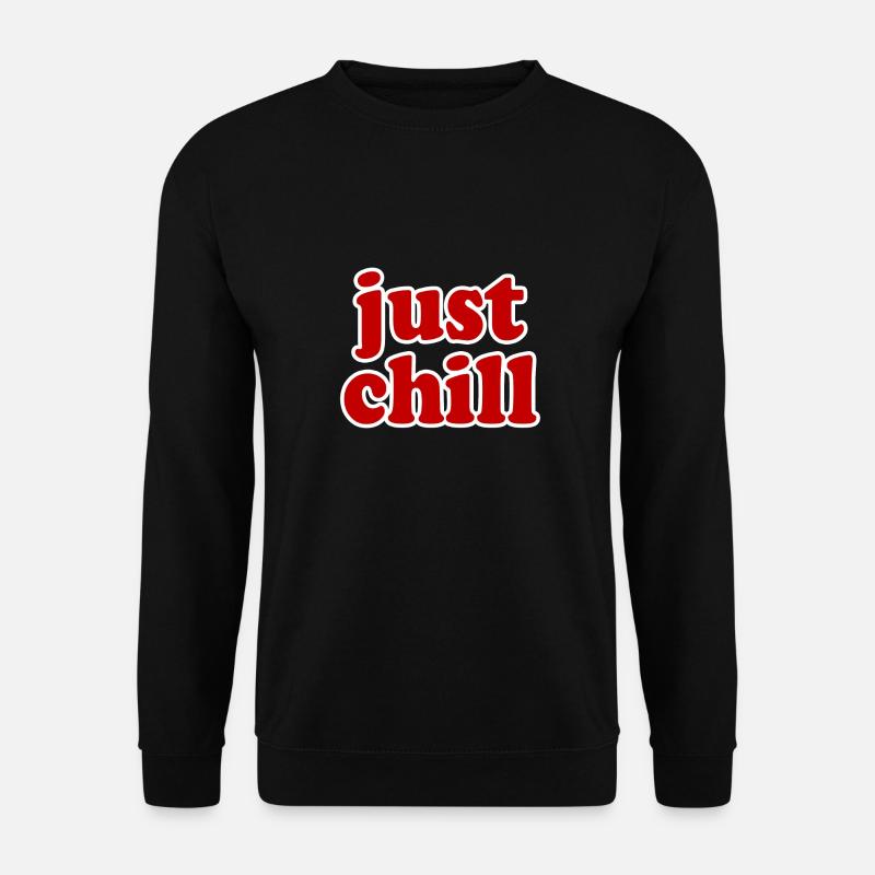 just chill - Unisex Pullover - Schwarz