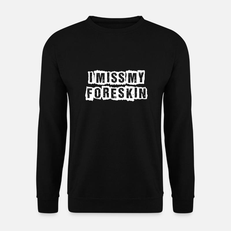 Mon prépuce me manque - Sweat-shirt Unisexe - noir