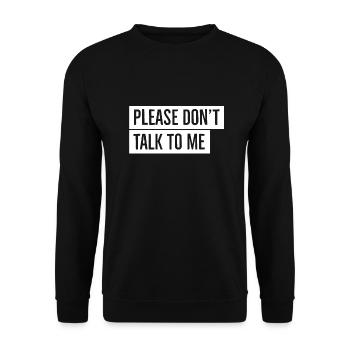 Don't talk to me - Unisex Sweatshirt - black - Front - Alina (178cm) & Michal (187cm)