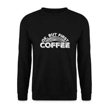But First Coffee Funny Addicted Caffeine Lover - Unisex Sweatshirt - black - Front - Alina (178cm) & Michal (187cm)
