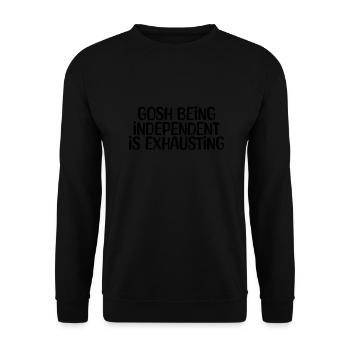 Mon Dieu, être indépendant, c’est épuisant, drôle pour - Sweat-shirt Unisexe - noir - Devant - Alina (178cm) & Michal (187cm)