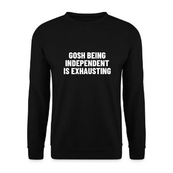 Mon Dieu, être indépendant, c’est épuisant, drôle pour - Sweat-shirt Unisexe - noir - Devant - Alina (178cm) & Michal (187cm)