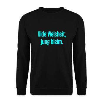 Oide Weisheit, jung bleim – dicton bavarois - Sweat-shirt Unisexe - noir - Devant - Alina (178cm) & Michal (187cm)