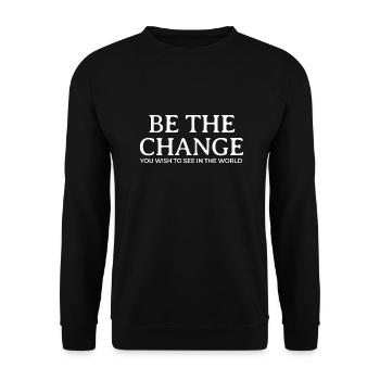 Be The Change You Wish to See in the World Womens - Unisex Pullover - Schwarz - Vorne - Alina (178cm) & Michal (187cm)