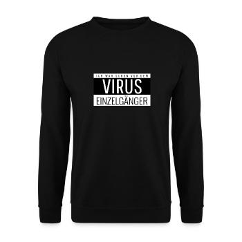 Ich war schon vor dem Corona Virus Einzelgänger - Unisex Pullover - Schwarz - Vorne - Alina (178cm) & Michal (187cm)