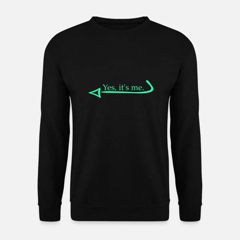 It's me Spruch Pfeil - Unisex Pullover - Schwarz