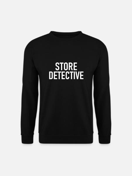 Store Detective - Department Store Detective - Store - Unisex Sweatshirt - black