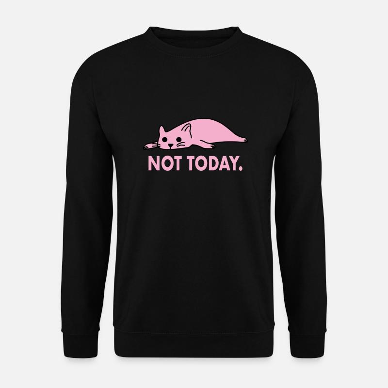 Not Today Katze Faul Lustig Arbeit - Unisex Pullover - Schwarz