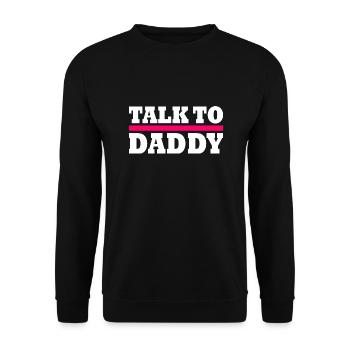 Talk to daddy - Unisex Sweatshirt - black - Front - Alina (178cm) & Michal (187cm)