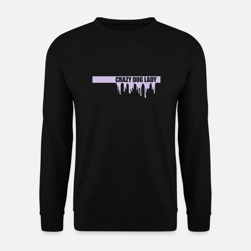 crazy dog lady Zitat - Unisex Pullover - Schwarz