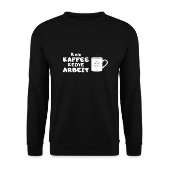 Kein Kaffee, keine Arbeit - Unisex Pullover - Schwarz - Vorne - Alina (178cm) & Michal (187cm)