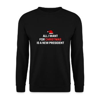 All I Want For Christmas Is A New President - Unisex Sweatshirt - black - Front - Alina (178cm) & Michal (187cm)