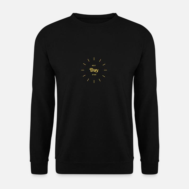 Best Day Ever - Unisex Pullover - Schwarz