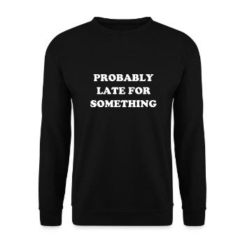 Probably Late For Something. Always Late - Unisex Sweatshirt - black - Front - Alina (178cm) & Michal (187cm)