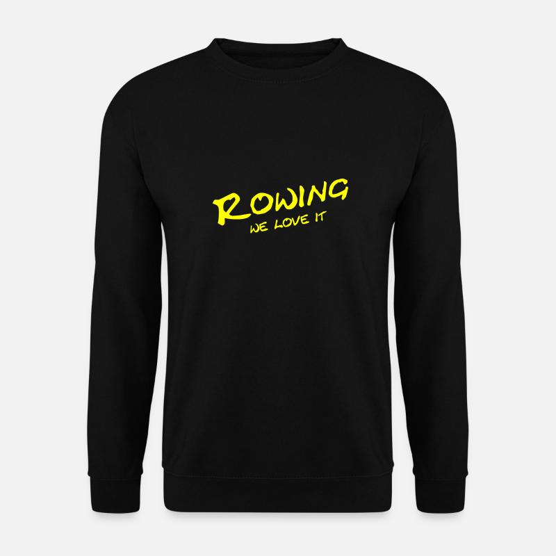Rowing - We love it - Sport - Aviron Rower Rudern - Unisex Pullover - Schwarz