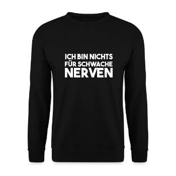 ICH BIN NICHTS FÜR SCHWACHE NERVEN - Unisex Pullover - Schwarz - Vorne - Alina (178cm) & Michal (187cm)