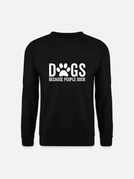 Dogs Because People Suck - Unisex Sweatshirt - black