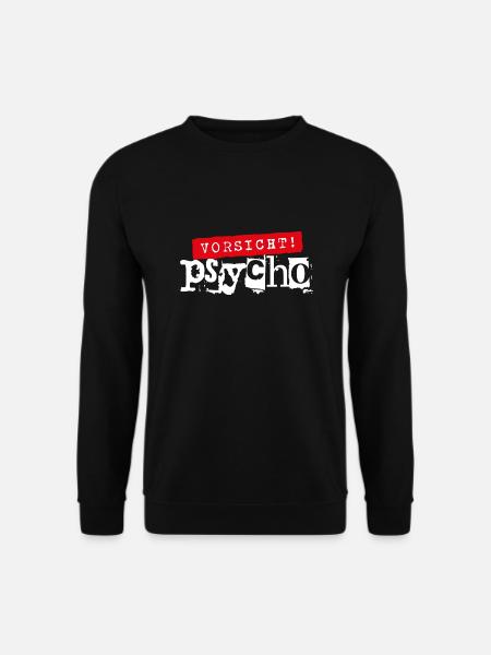 Vorsicht Psycho - Unisex Pullover - Schwarz