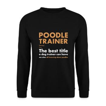 Poodle Trainer Definiton - Unisex Sweatshirt - black - Front - Alina (178cm) & Michal (187cm)