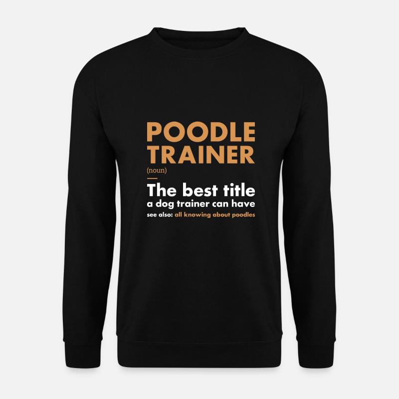 Poodle Trainer Definiton - Unisex Pullover - Schwarz