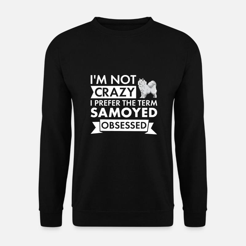 I Prefer Term Samoyed Obsessed - Unisex Pullover - Schwarz
