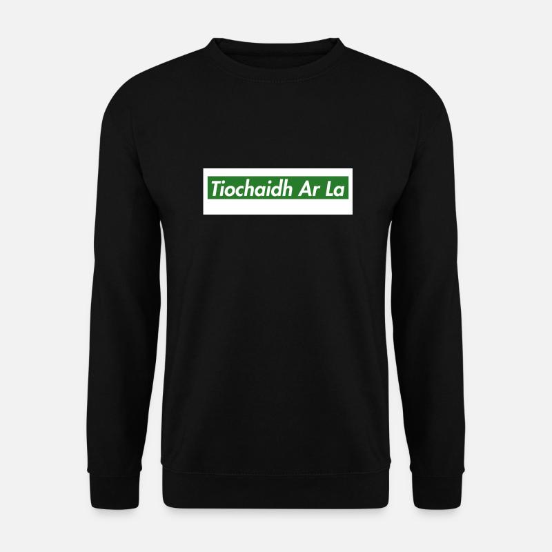 Tiochaidh Ar La - Unisex Sweatshirt - black
