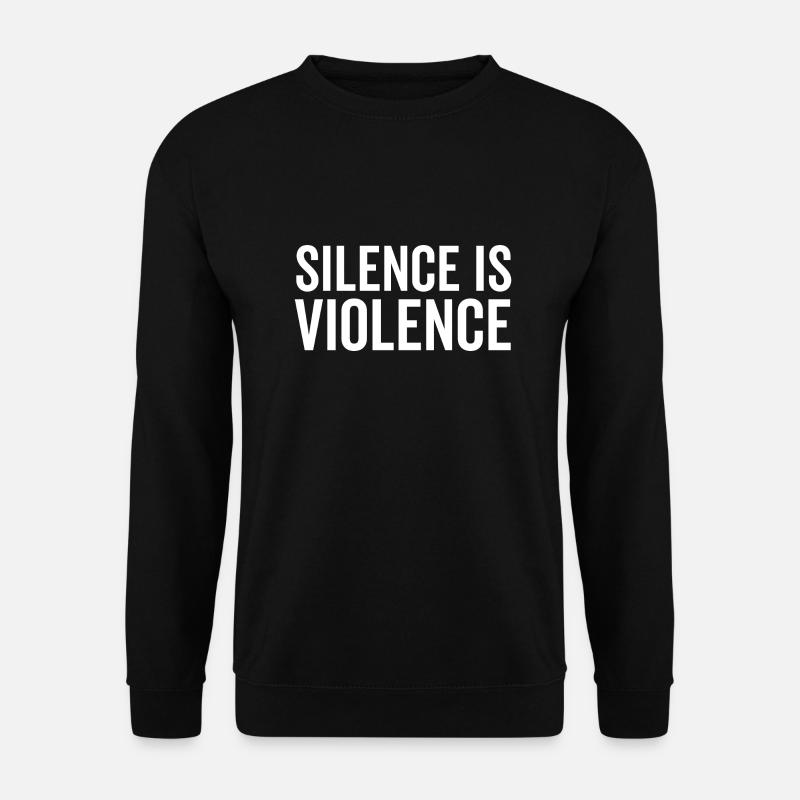 Le silence, c’est la violence - Sweat-shirt Unisexe - noir