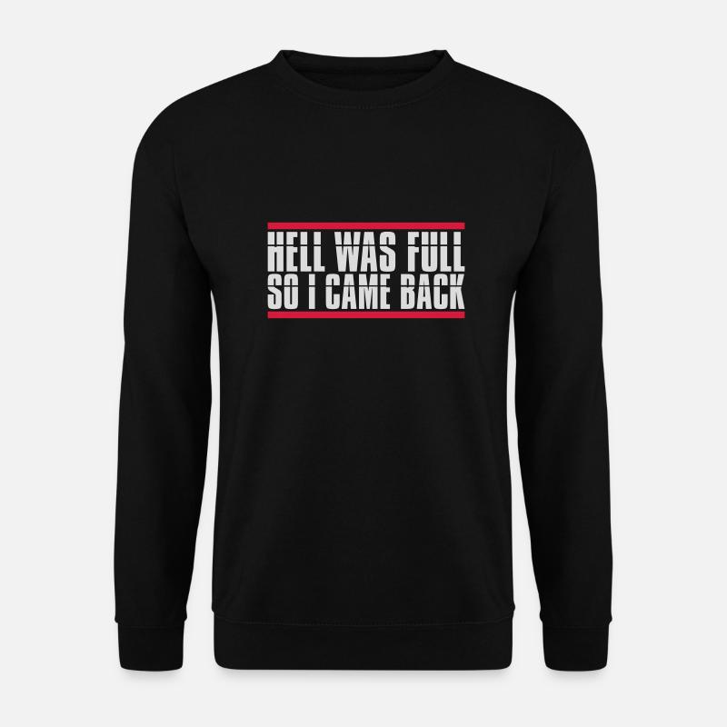 hell was full Zitat - Unisex Pullover - Schwarz