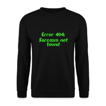 Error 404: Sarcasm not found - Unisex Sweatshirt - black - Front - Alina (178cm) & Michal (187cm)